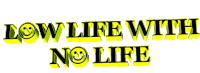Low Life No Life Sticker - Low Life No Life Juicy Stickers