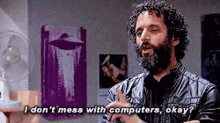 Dont Mess With Computers Done With This GIF - Dont Mess With Computers Done With This Interview GIFs