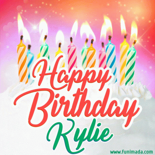 Happy Birthday Kylie Happy Birthday To You GIF - Happy Birthday Kylie...