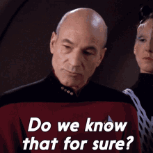 Do We Know That For Sure Picard GIF - Do We Know That For Sure Picard Star Trek GIFs