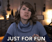 Just For Fun Just For Laughs GIF - Just For Fun Just For Laughs Just For Pleasure GIFs