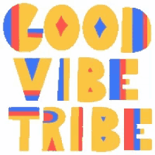 good vibe tribe good vibes no to bad vibes