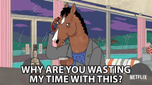 Why Are You Wasting My Time With This Will Arnett GIF - Why Are You Wasting My Time With This Will Arnett Bojack GIFs