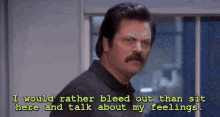 ron swanson rather bleed out feelings