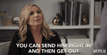 You Can Send Him Right In And Then Get Out Brianna GIF - You Can Send Him Right In And Then Get Out Brianna June Diane Raphael GIFs