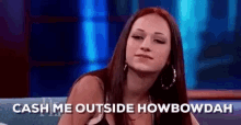 How Bout Dat Cash Me Outside GIF - How Bout Dat Cash Me Outside GIFs