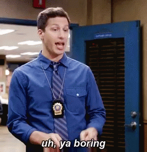 Brooklyn99 Uh Ya Boring GIF - Brooklyn99 Uh Ya Boring Youre - Discover &  Share GIFs