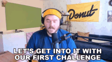 Lets Get Into It With Our First Challenge James Pumphrey GIF - Lets Get Into It With Our First Challenge James Pumphrey Donut Media GIFs