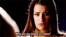 Glee Rachel Berry GIF - Glee Rachel Berry Why Are You Being So Mean GIFs
