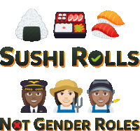 Sushi Rolls Not Gender Roles Woman Power Sticker - Sushi Rolls Not Gender Roles Woman Power Joypixels Stickers