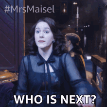 Who Is Next Miriam Maisel GIF - Who Is Next Miriam Maisel Rachel Brosnahan GIFs