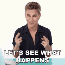Lets See What Happens Brad Mondo GIF - Lets See What Happens Brad Mondo Lets Get Started GIFs