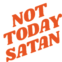 Not Today Satan Try Again Sticker - Not Today Satan Try Again Nope Stickers