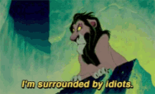 Lionking Surrounded By Idiots GIF - Lionking Surrounded By Idiots Idiots GIFs