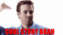 Brah Brah GIF - James Van Der Beek Cool Story Bro Cool Story Brah GIFs