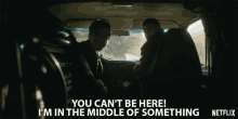 You Cant Be Here Im In The Middle Of Something GIF - You Cant Be Here Im In The Middle Of Something Go Away GIFs
