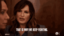 That Is Why We Keep Fighting Olivia Benson GIF - That Is Why We Keep Fighting Olivia Benson Law And Order Special Victims Unit GIFs