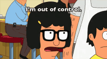 Too Wild GIF - Bobs Burgers Tina Belcher Im Out Of Control GIFs