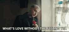 Whats Love Without The Feeling Yea Roses GIF - Whats Love Without The Feeling Yea Feeling Roses GIFs