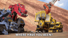 Where Have You Been Dozer GIF - Where Have You Been Dozer Brian Drummond GIFs