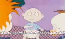 Baby'S Gotta Do What A Baby'S Gotta Do! GIF - Rugrats Tommy Chuckie GIFs