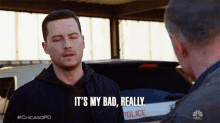 its my bad really jay halstead chicago pd my bad its my fault