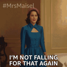 Im Not Falling For That Again Miriam Maisel GIF - Im Not Falling For That Again Miriam Maisel Rachel Brosnahan GIFs