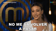 no me va a volver a pasar sol perez masterchef argentina no me pasa otra vez no me pasa de nuevo no me va a volver a pasar sol perez masterchef argentina no me pasa otra vez no me pasa de nuevo
