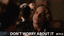 Dont Worry About It Jedidiah Goodacre GIF - Dont Worry About It Jedidiah Goodacre Kyle GIFs