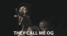 They Call Me Og Original Gangster GIF - They Call Me Og Original Gangster Legend GIFs