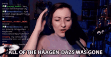All Of The Häagen Dazs Was Gone Kayt GIF - All Of The Häagen Dazs Was Gone Kayt Afkayt GIFs