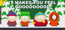 It Makes You Feel Good Eric Cartman GIF - It Makes You Feel Good Eric Cartman Kyle Broflovski GIFs