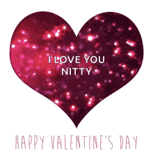 happy valentines day i love you nitty heart love happy valentines day i love you nitty heart love