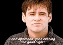 good afternoon good evening and good n ight truman show