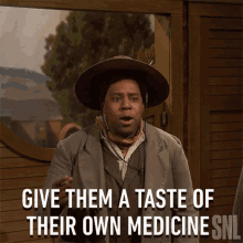 give them a taste of their own medicine saturday night live lets do it like how they do it treat them like how they treat others kenan thompson
