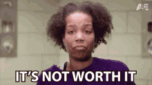 Its Not Worth It Shanese GIF - Its Not Worth It Shanese 60days In GIFs