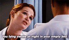Greys Anatomy April Kepner GIF - Greys Anatomy April Kepner You Lying Awake At Night In Your Empty Bed GIFs