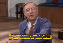 Mr Rogers Thinking GIF - Mr Rogers Thinking Grow Anything In The Garden Of Your Mind GIFs