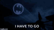 Bat Signal Batman GIF - Bat Signal Batman Have To Go GIFs
