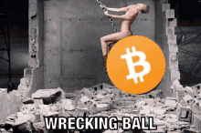 Wrecking Ball Bitcoin Btc GIF - Wrecking Ball Bitcoin Bitcoin Btc GIFs