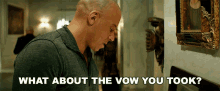 What About The Vow You Took Kaulder GIF - What About The Vow You Took Kaulder Vin Diesel GIFs