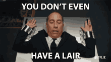 You Dont Even Have A Lair Jerry Seinfeld GIF - You Dont Even Have A Lair Jerry Seinfeld Jerry Seinfeld23hours To Kill GIFs