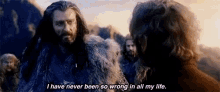 Thorin Never Been So Wrong GIF - Thorin Never Been So Wrong Hobbit GIFs