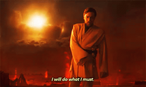 I Will Do What I Must - Star Wars: Revenge Of The Sith GIF - I Will Star Wars Obi Wan Kenobi GIFs