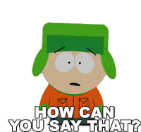 How Can You Say That Kyle Broflovski Sticker - How Can You Say That Kyle Broflovski South Park Stickers