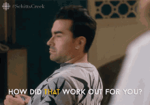 How Did That Work Out For You Dan Levy GIF - How Did That Work Out For You Dan Levy David GIFs