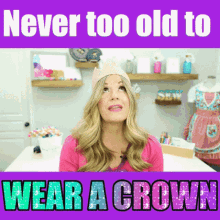 Never Too Old Wear A Crown GIF - Never Too Old Wear A Crown Never Too Old To Wear A Crown GIFs