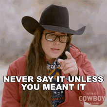 never say it unless you meant it sarah foti ultimate cowboy showdown dont say it unless youre genuine be true to your words