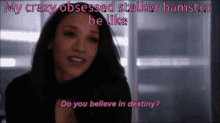 Do You Believe In Destiny Crazy Obsessed Stalker Hamster Be Like GIF - Do You Believe In Destiny Crazy Obsessed Stalker Hamster Be Like Iris West GIFs