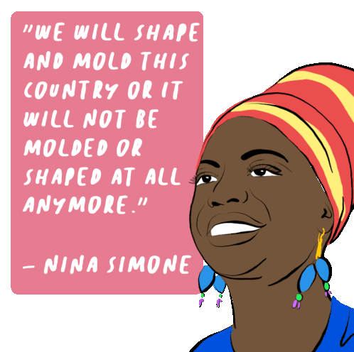 We Will Shape And Mold This Country Nina Simone Sticker - We Will Shape And Mold This Country Nina Simone Or It Will Not Be Molded Or Shaped At All Stickers